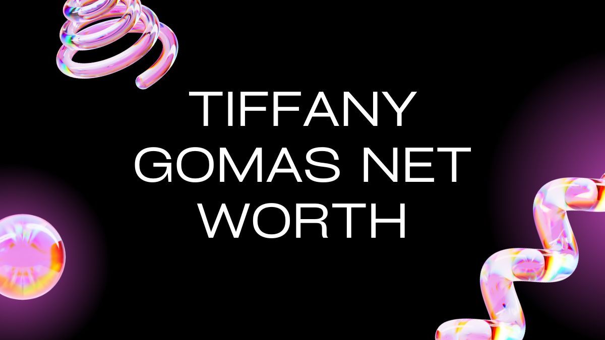 tiffany gomas net worth