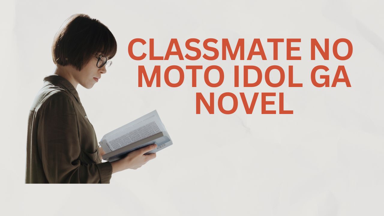 classmate no moto idol ga novel