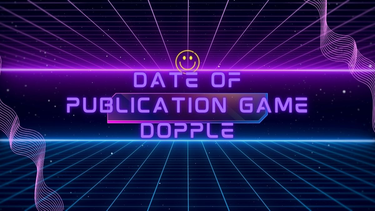 date of publication game dopple