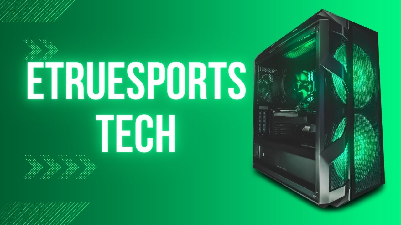 etruesports tech