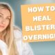 how to heal blisters overnight