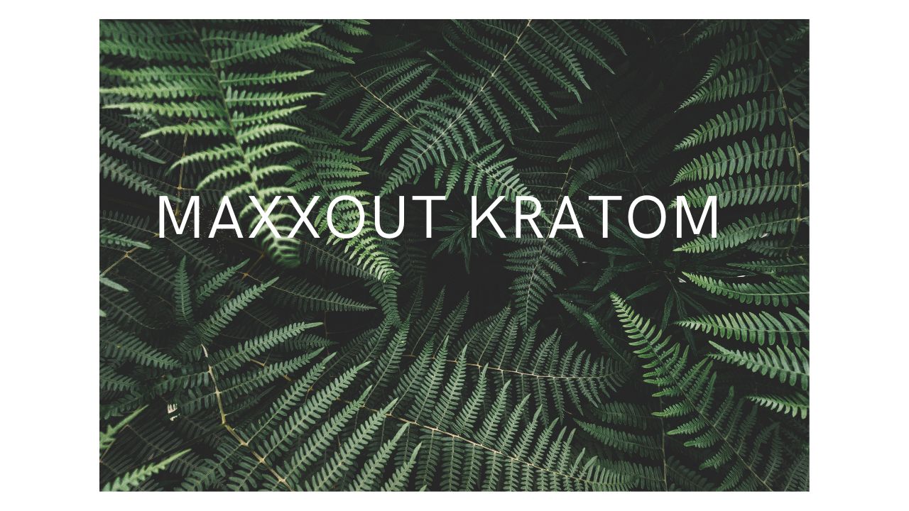 maxxout kratom