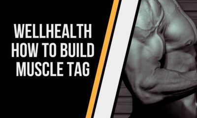 wellhealth how to build muscle tag